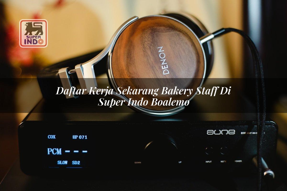 Daftar Kerja Sekarang Bakery Staff di Super Indo Boalemo