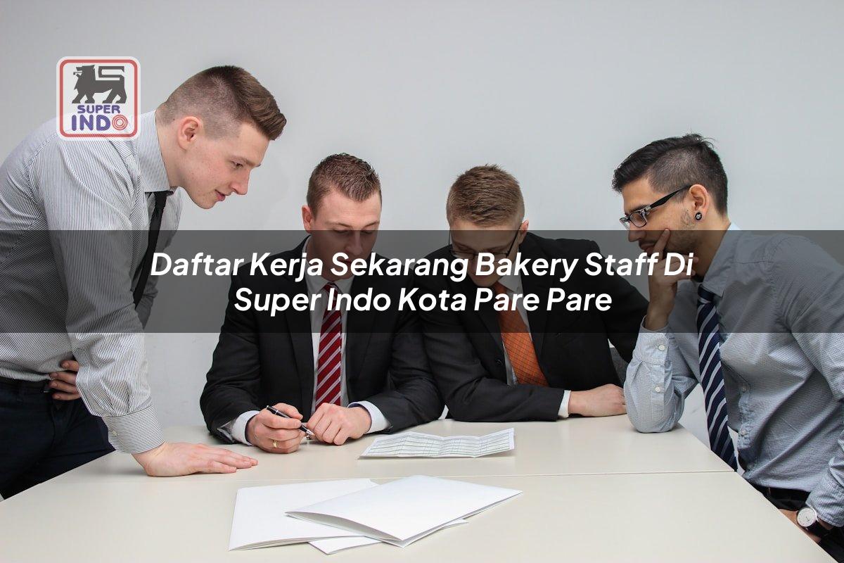 Daftar Kerja Sekarang Bakery Staff di Super Indo Kota Pare Pare