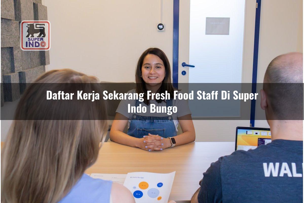 Daftar Kerja Sekarang Fresh Food Staff di Super Indo Bungo