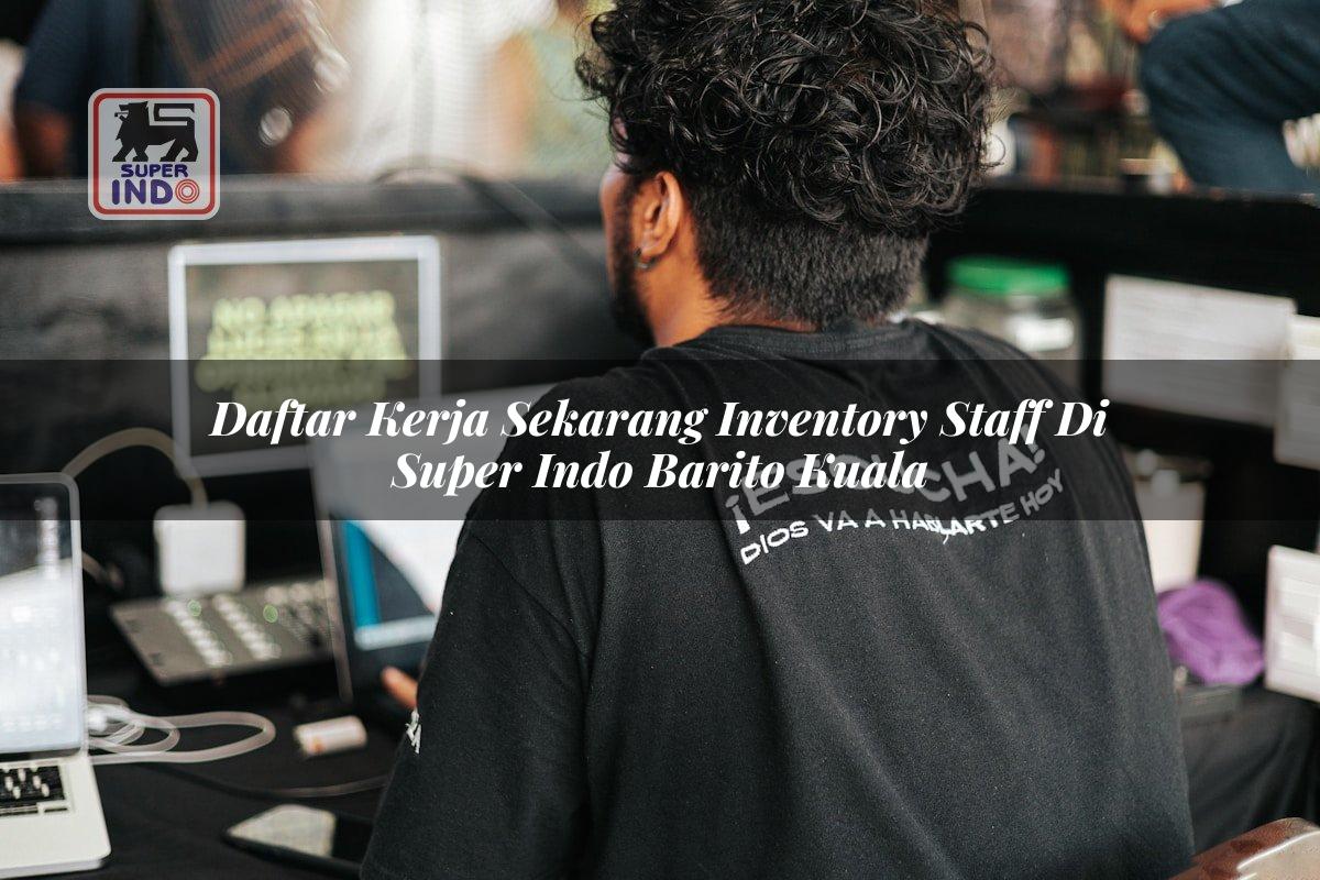 Daftar Kerja Sekarang Inventory Staff di Super Indo Barito Kuala