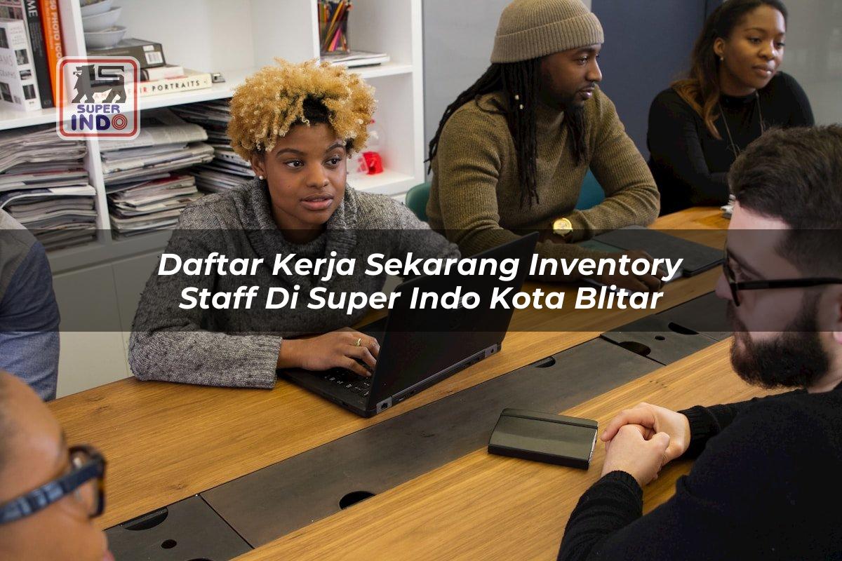 Daftar Kerja Sekarang Inventory Staff di Super Indo Kota Blitar