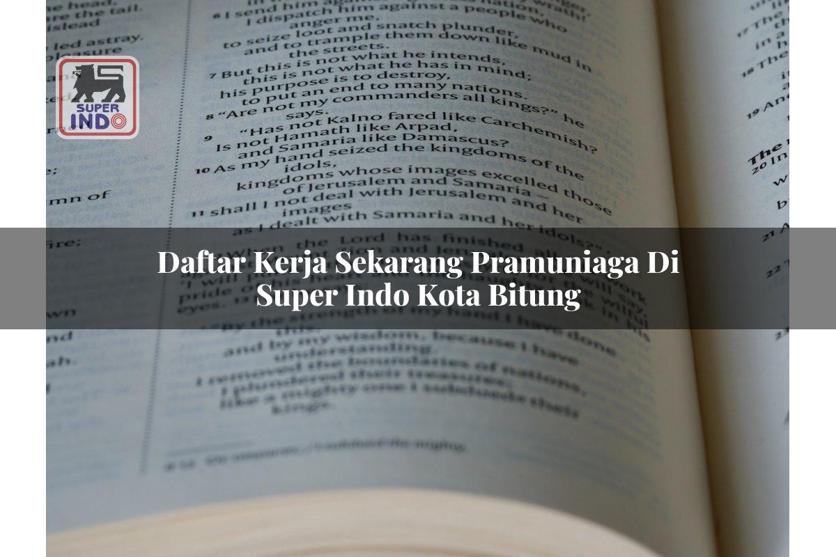 Daftar Kerja Sekarang Pramuniaga di Super Indo Kota Bitung