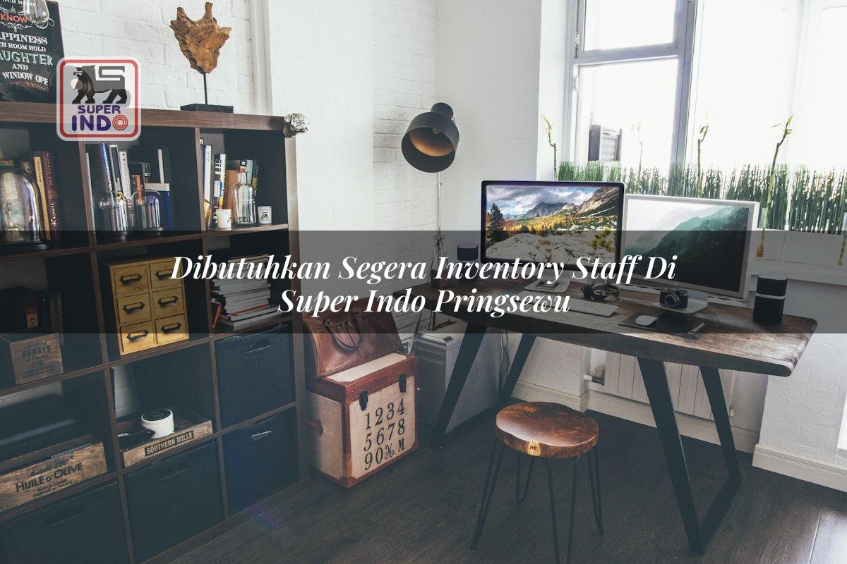 Dibutuhkan Segera Inventory Staff di Super Indo Pringsewu