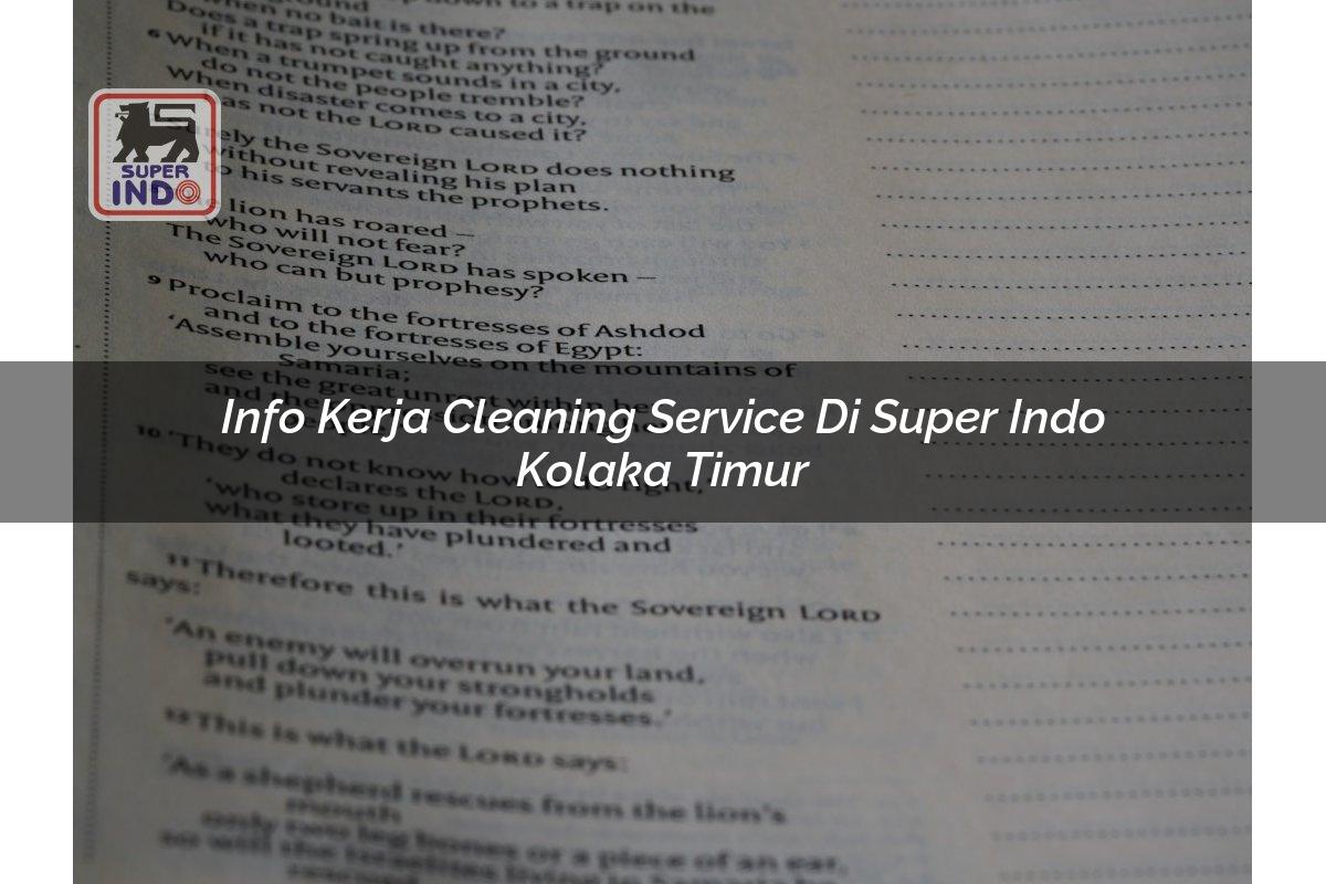 Info Kerja Cleaning Service di Super Indo Kolaka Timur
