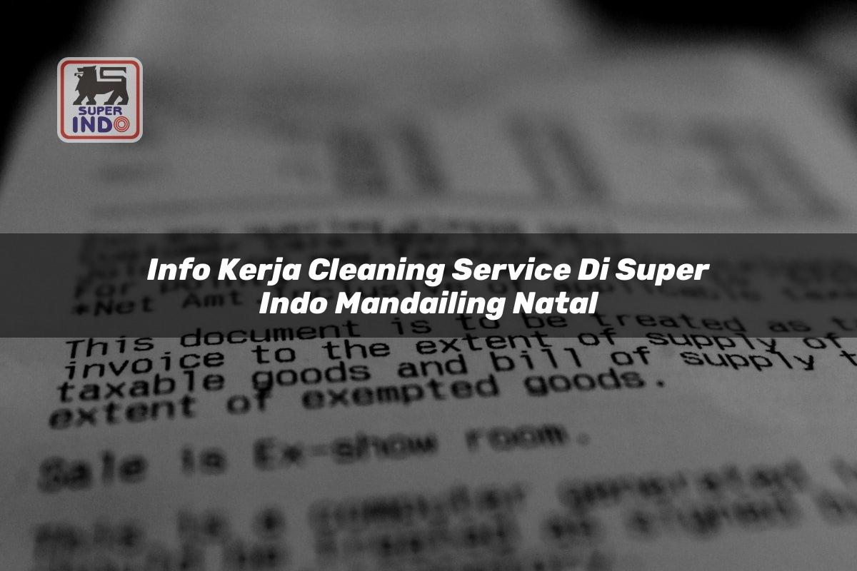 Info Kerja Cleaning Service di Super Indo Mandailing Natal