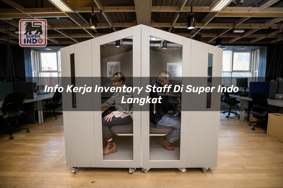 Info Kerja Inventory Staff di Super Indo Langkat
