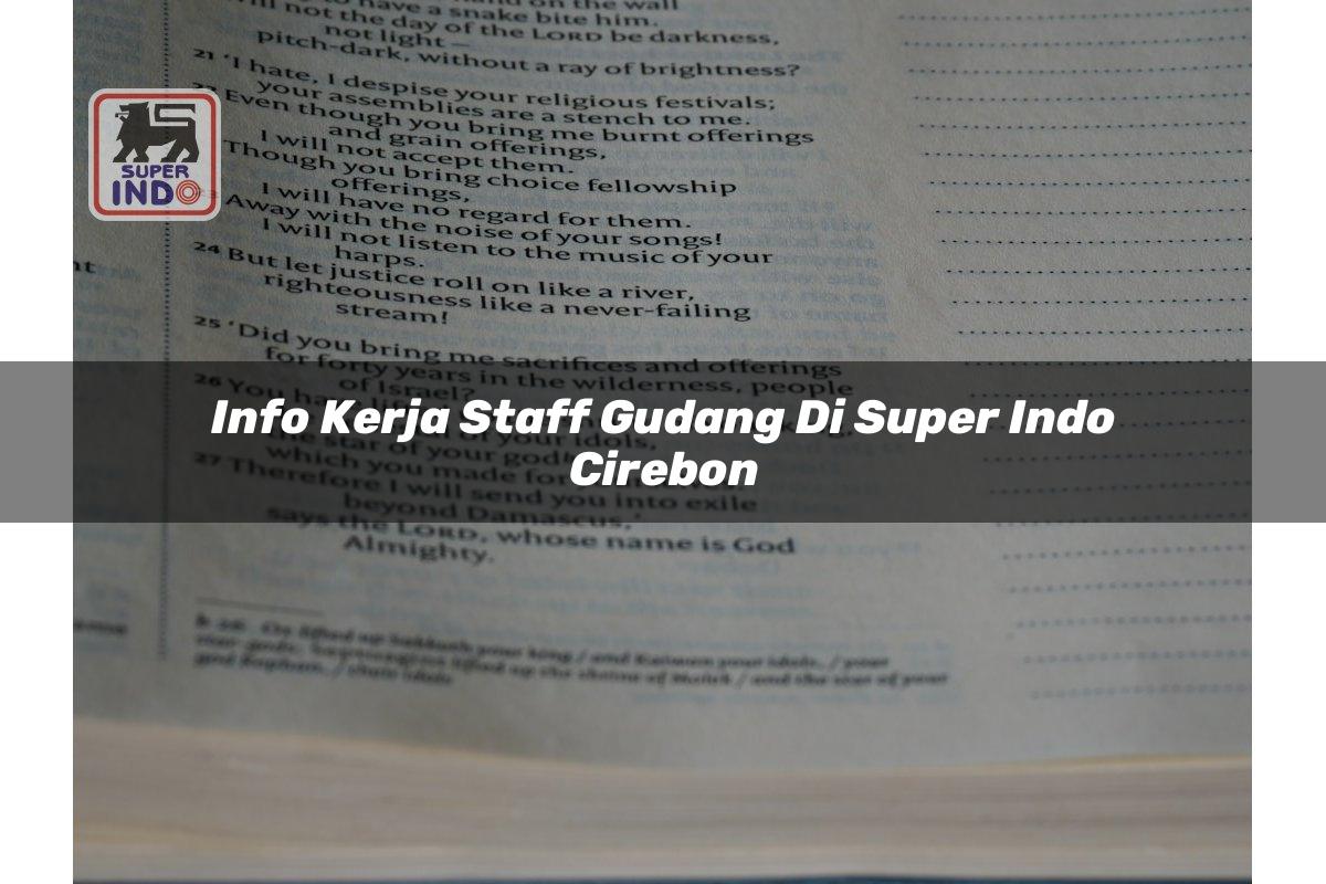 Info Kerja Staff Gudang di Super Indo Cirebon