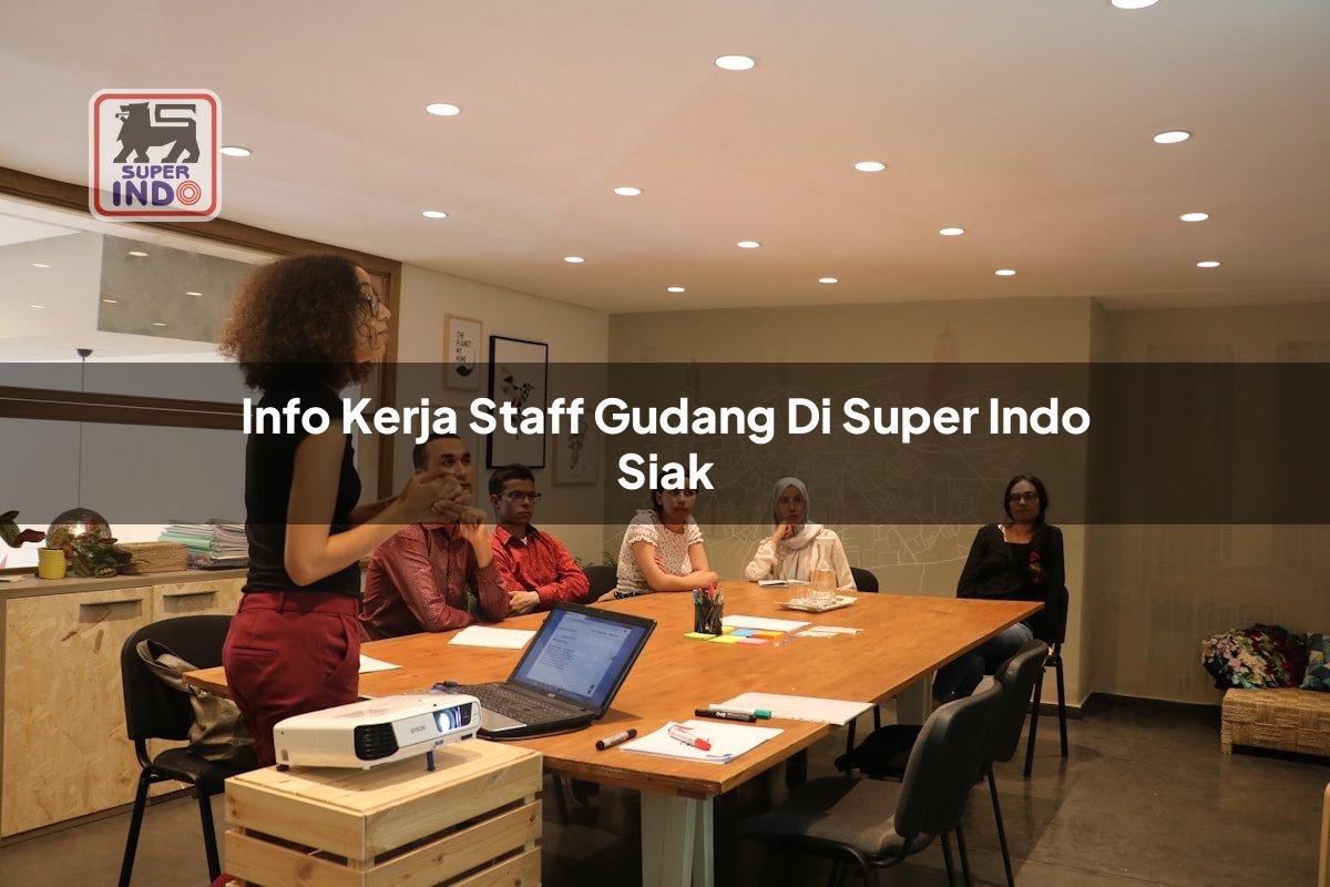 Info Kerja Staff Gudang di Super Indo Siak