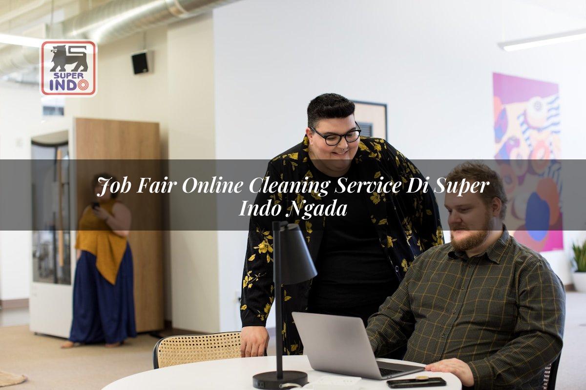 Job Fair Online Cleaning Service di Super Indo Ngada