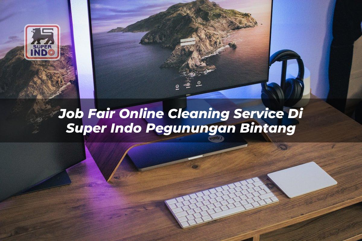 Job Fair Online Cleaning Service di Super Indo Pegunungan Bintang