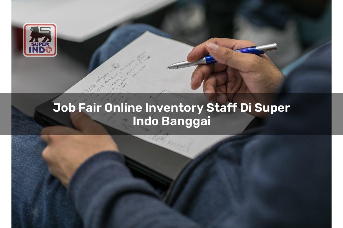 Job Fair Online Inventory Staff di Super Indo Banggai
