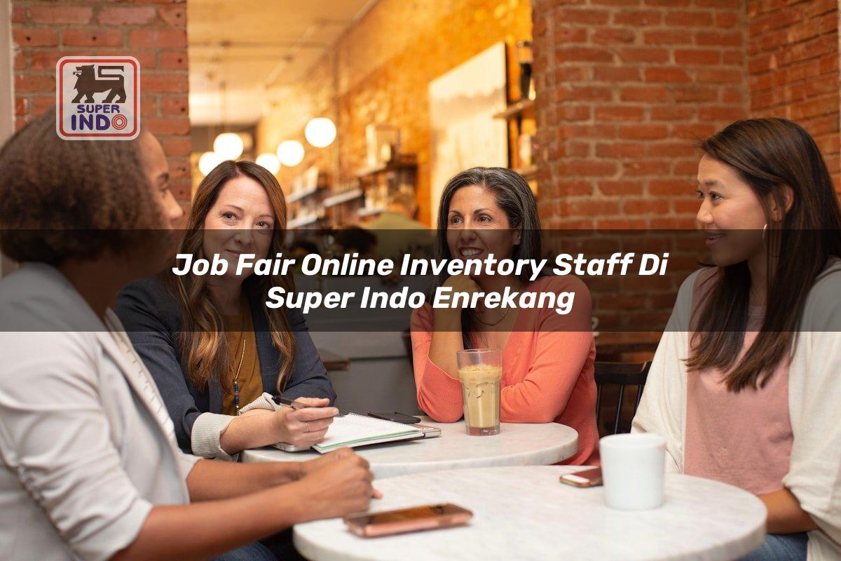 Job Fair Online Inventory Staff di Super Indo Enrekang
