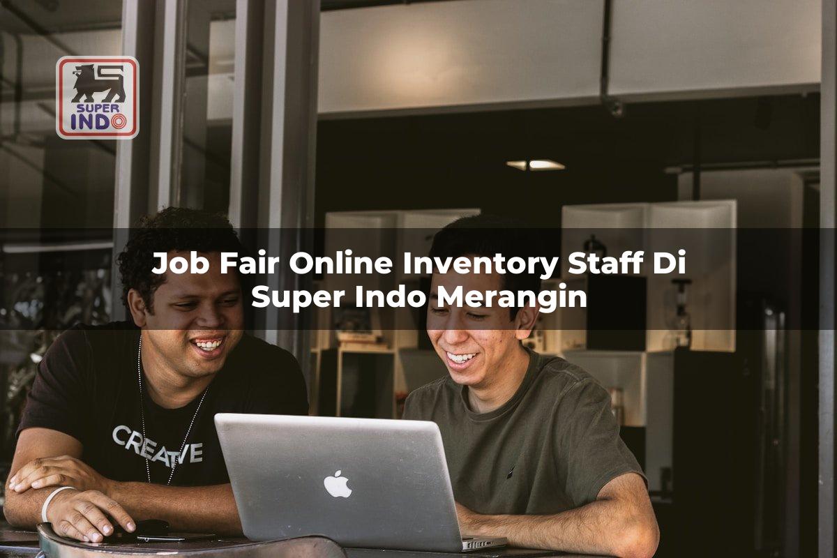 Job Fair Online Inventory Staff di Super Indo Merangin