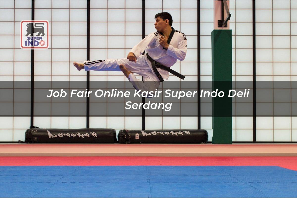 Job Fair Online Kasir Super Indo , Deli Serdang