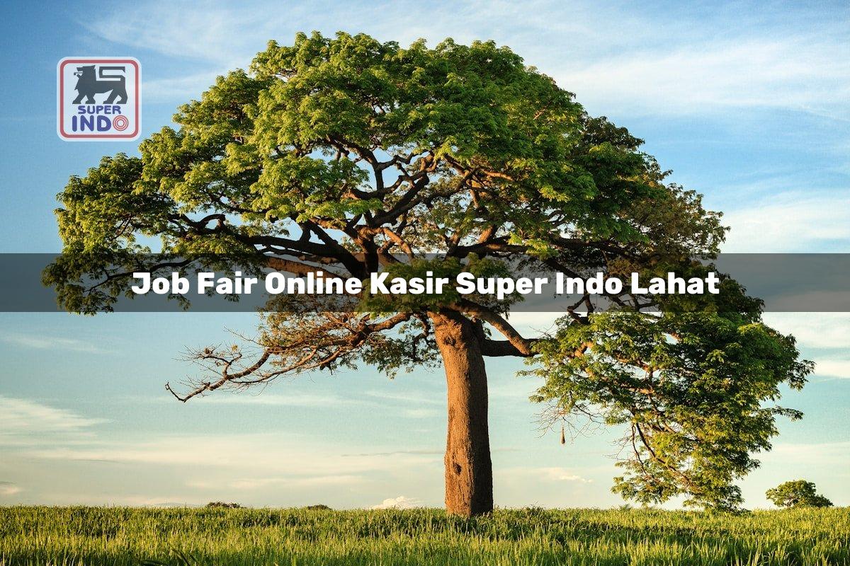 Job Fair Online Kasir Super Indo , Lahat