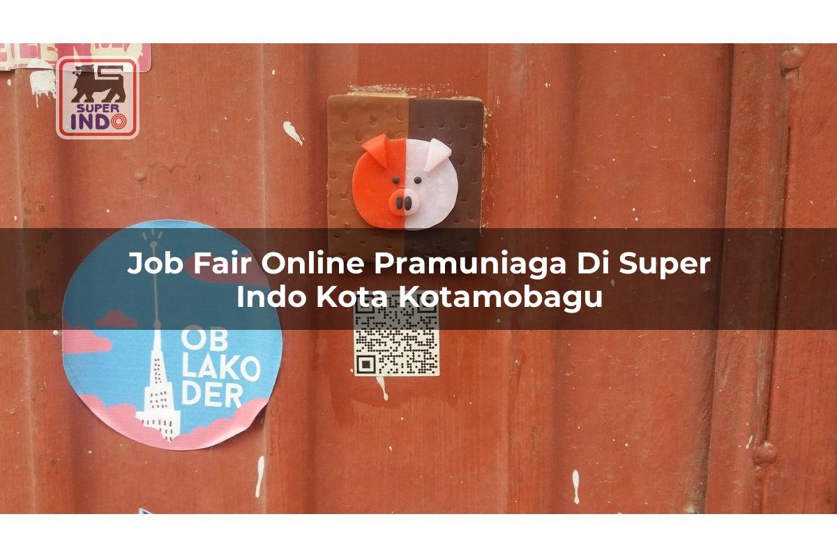 Job Fair Online Pramuniaga di Super Indo Kota Kotamobagu