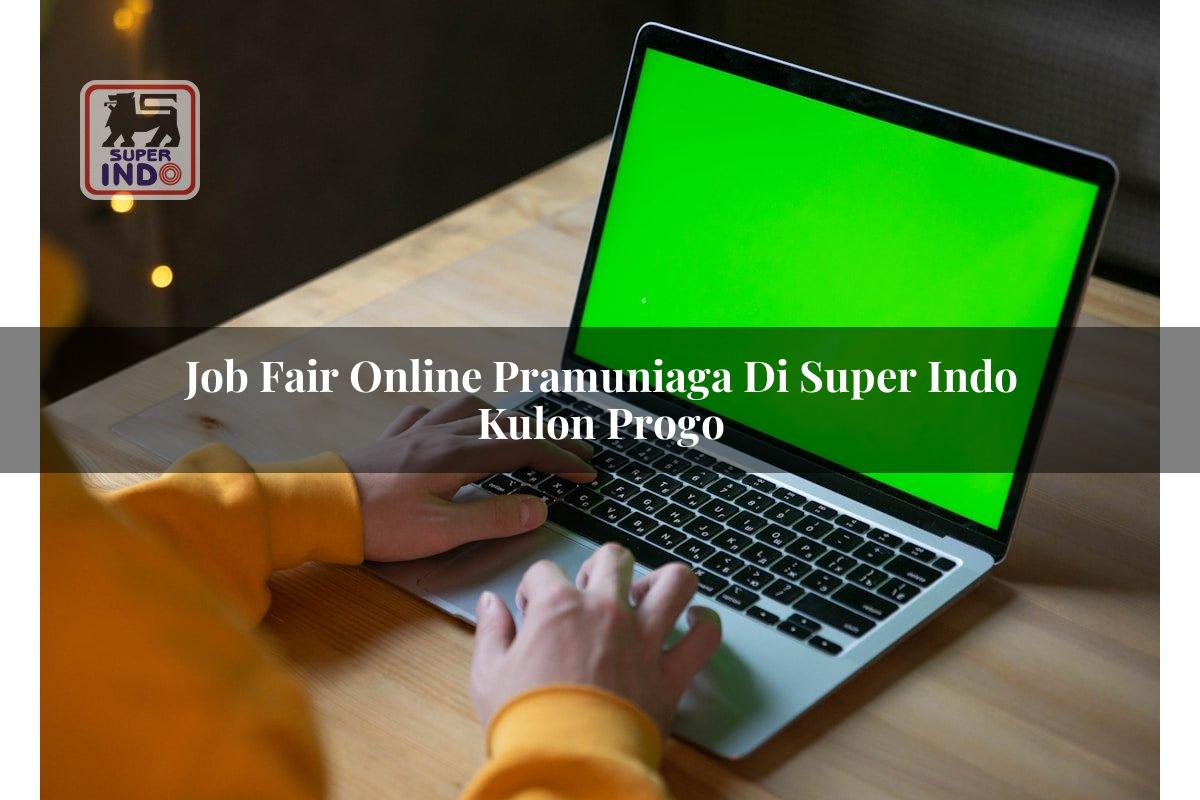 Job Fair Online Pramuniaga di Super Indo Kulon Progo