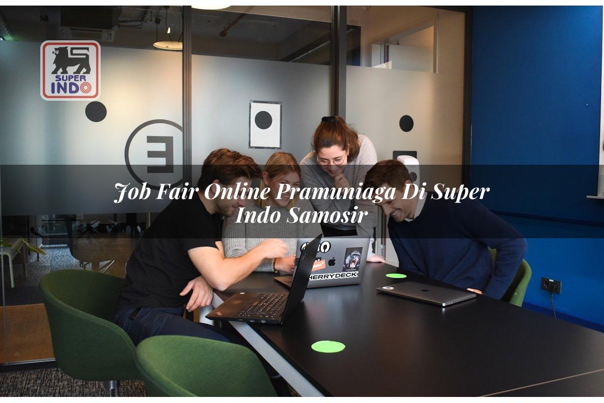 Job Fair Online Pramuniaga di Super Indo Samosir