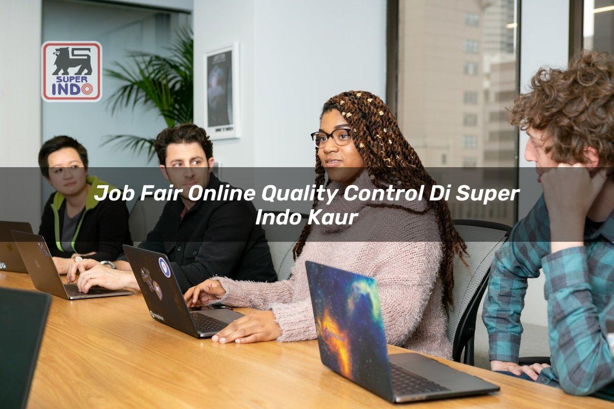 Job Fair Online Quality Control di Super Indo Kaur