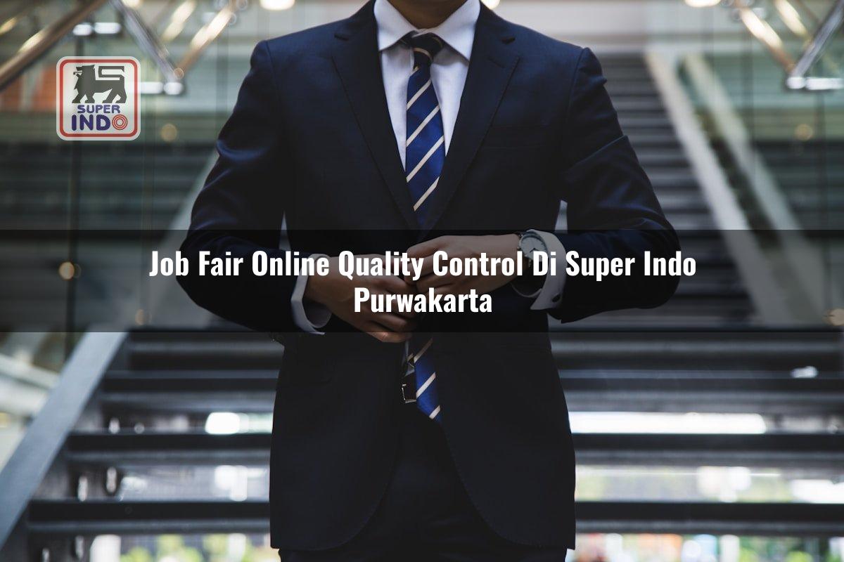 Job Fair Online Quality Control di Super Indo Purwakarta