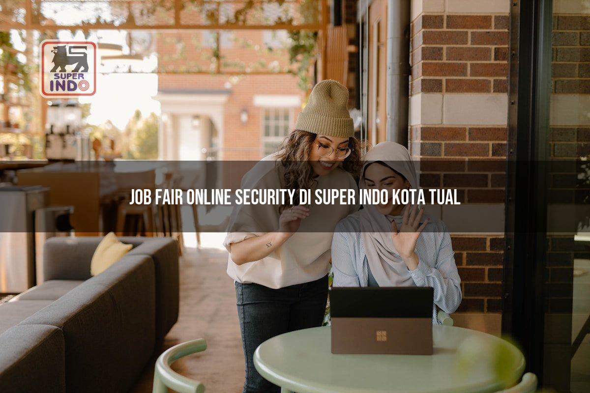Job Fair Online Security di Super Indo Kota Tual