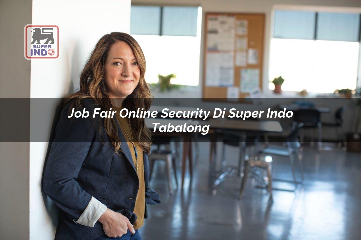 Job Fair Online Security di Super Indo Tabalong