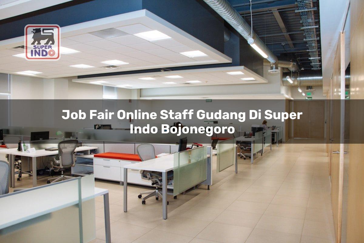 Job Fair Online Staff Gudang di Super Indo Bojonegoro
