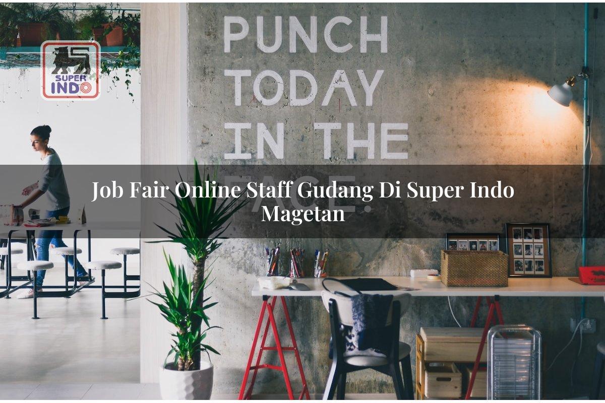 Job Fair Online Staff Gudang di Super Indo Magetan