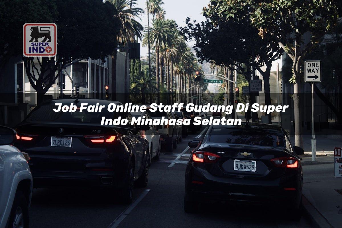 Job Fair Online Staff Gudang di Super Indo Minahasa Selatan