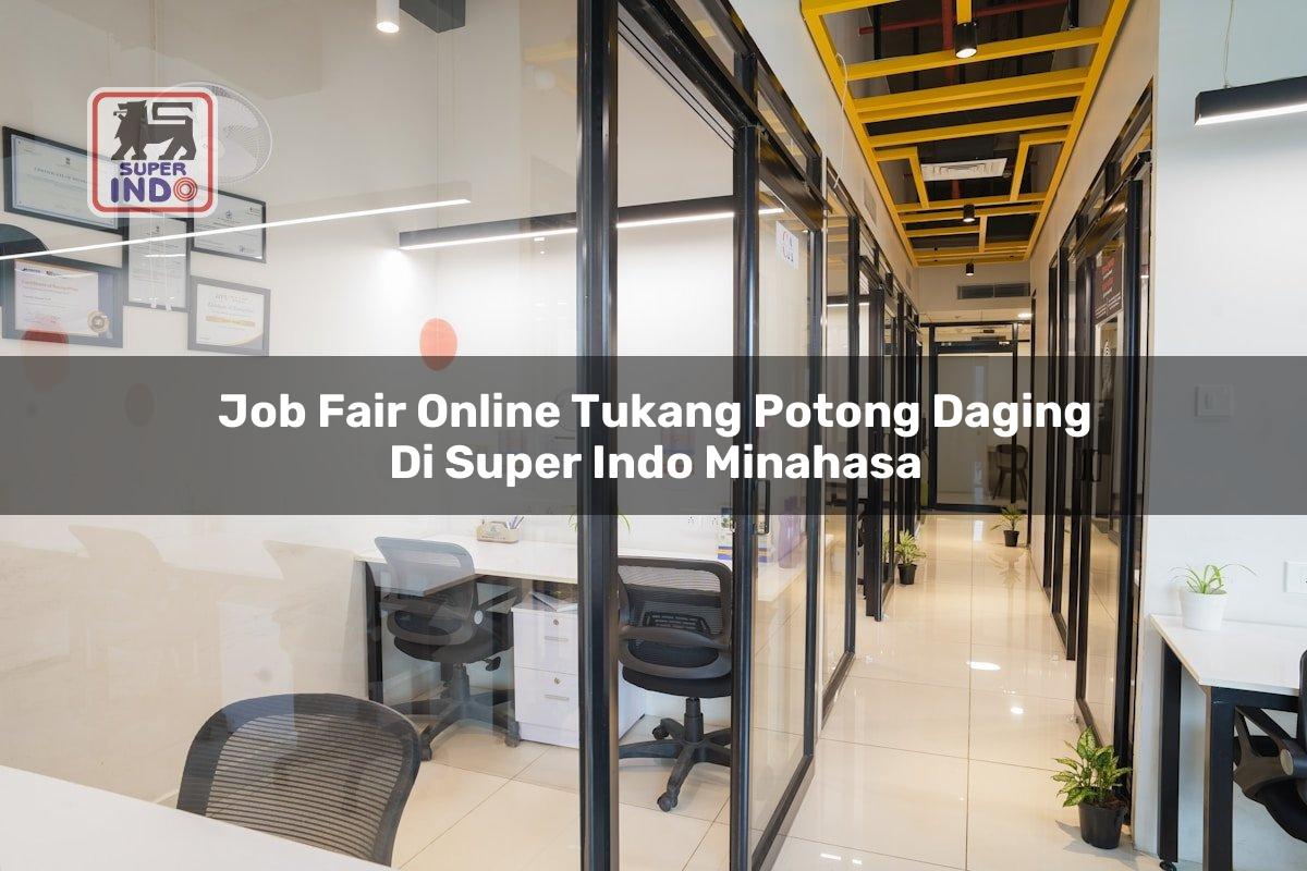 Job Fair Online Tukang Potong Daging di Super Indo Minahasa