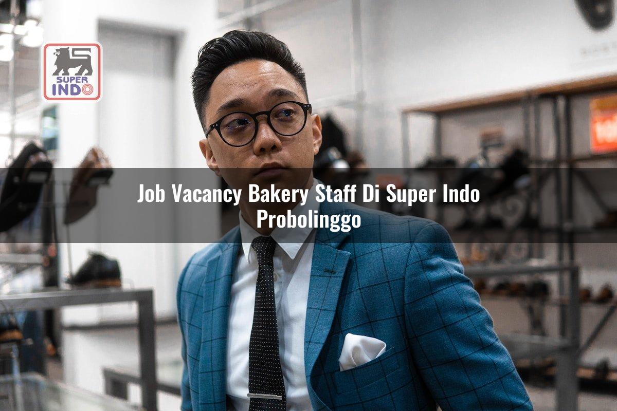 Job Vacancy Bakery Staff di Super Indo Probolinggo