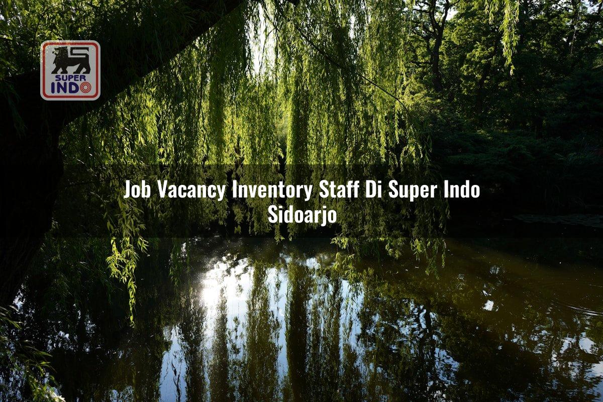 Job Vacancy Inventory Staff di Super Indo Sidoarjo