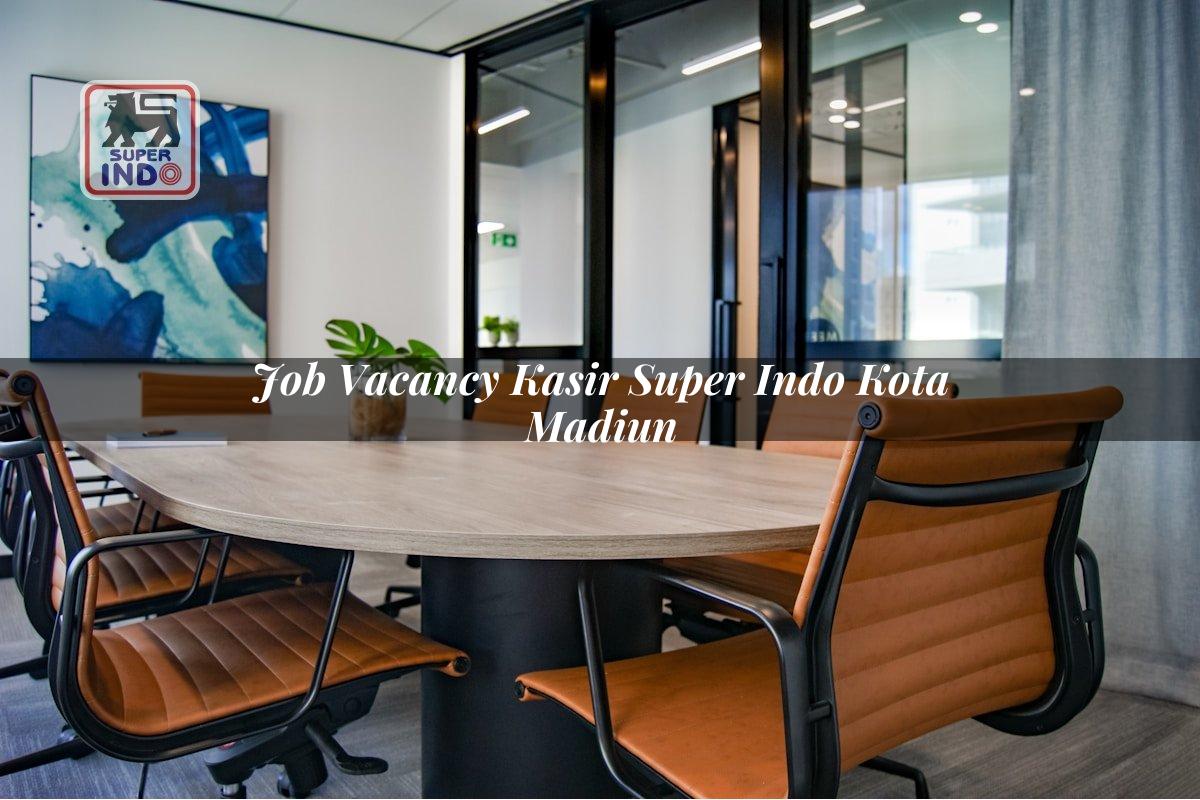 Job Vacancy Kasir Super Indo , Kota Madiun