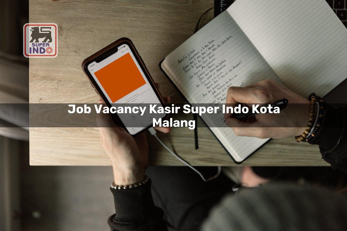Job Vacancy Kasir Super Indo , Kota Malang