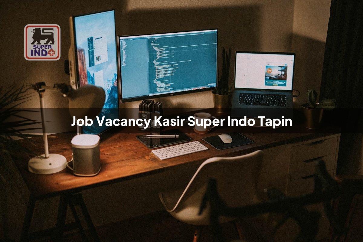 Job Vacancy Kasir Super Indo , Tapin