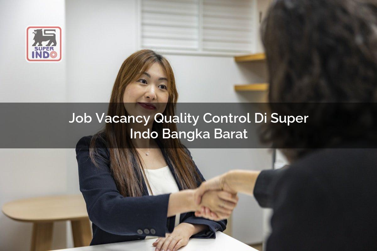 Job Vacancy Quality Control di Super Indo Bangka Barat