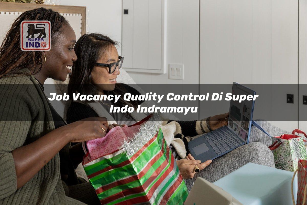 Job Vacancy Quality Control di Super Indo Indramayu