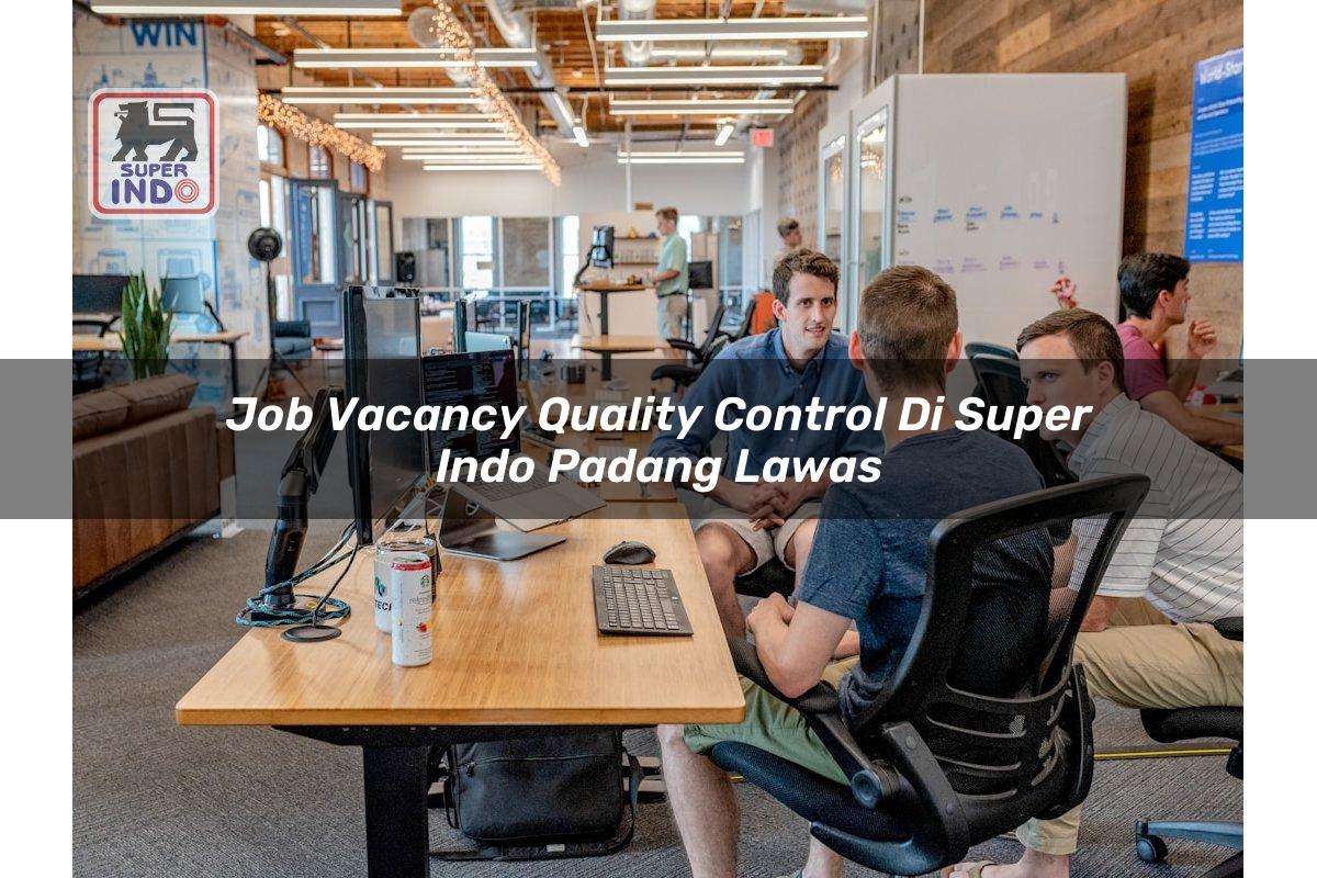 Job Vacancy Quality Control di Super Indo Padang Lawas