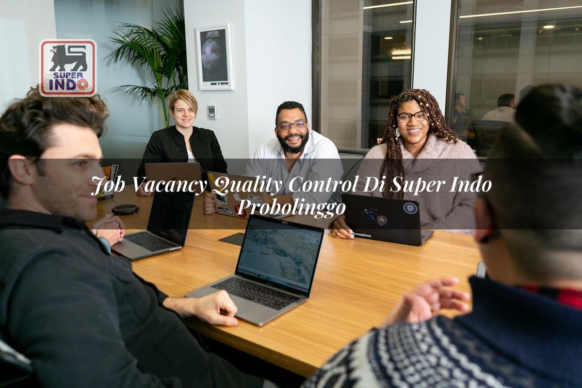 Job Vacancy Quality Control di Super Indo Probolinggo