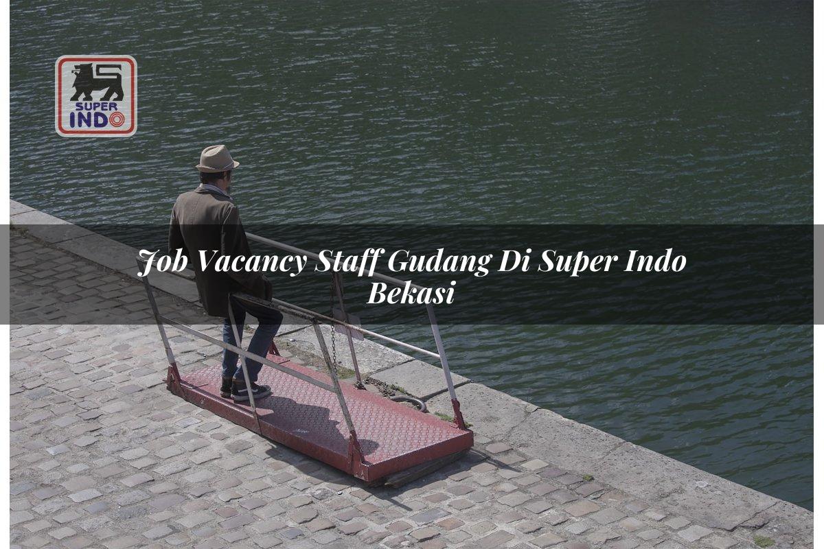 Job Vacancy Staff Gudang di Super Indo Bekasi