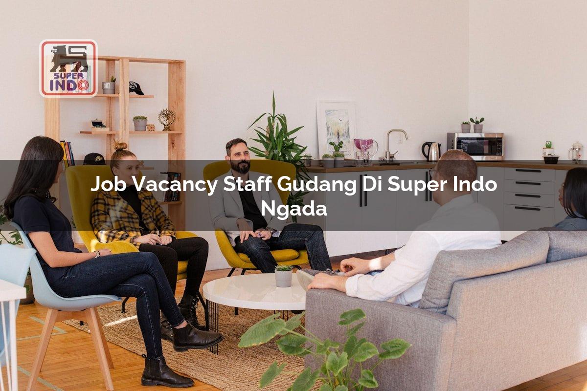 Job Vacancy Staff Gudang di Super Indo Ngada