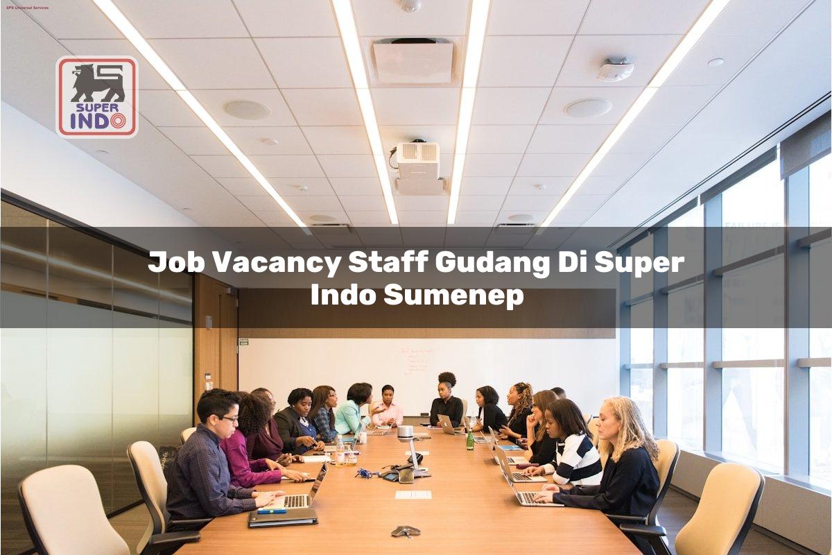 Job Vacancy Staff Gudang di Super Indo Sumenep