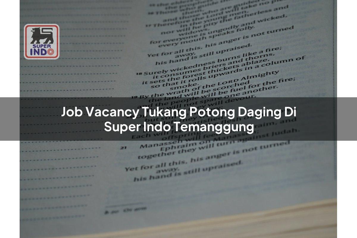 Job Vacancy Tukang Potong Daging di Super Indo Temanggung