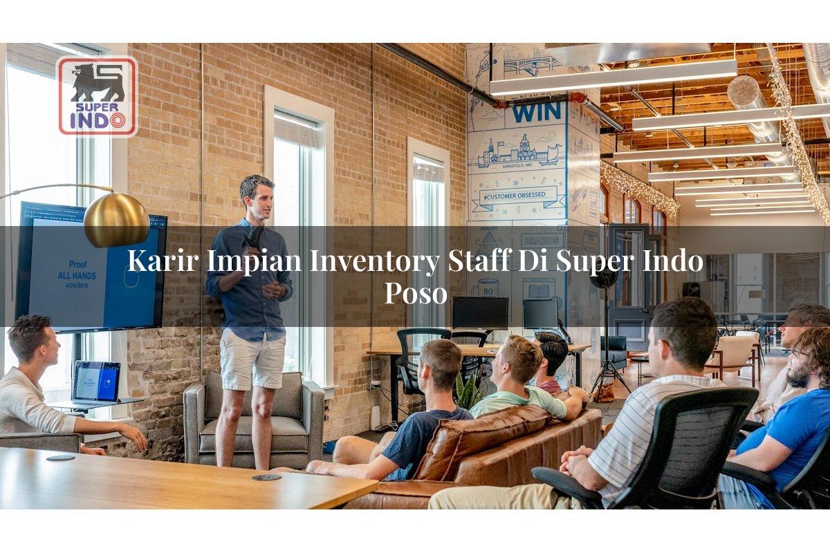 Karir Impian Inventory Staff di Super Indo Poso