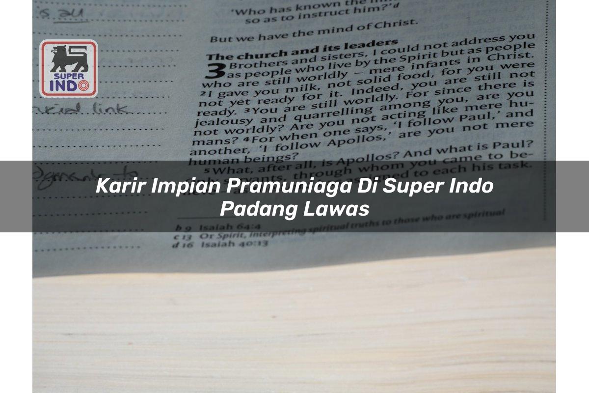 Karir Impian Pramuniaga di Super Indo Padang Lawas