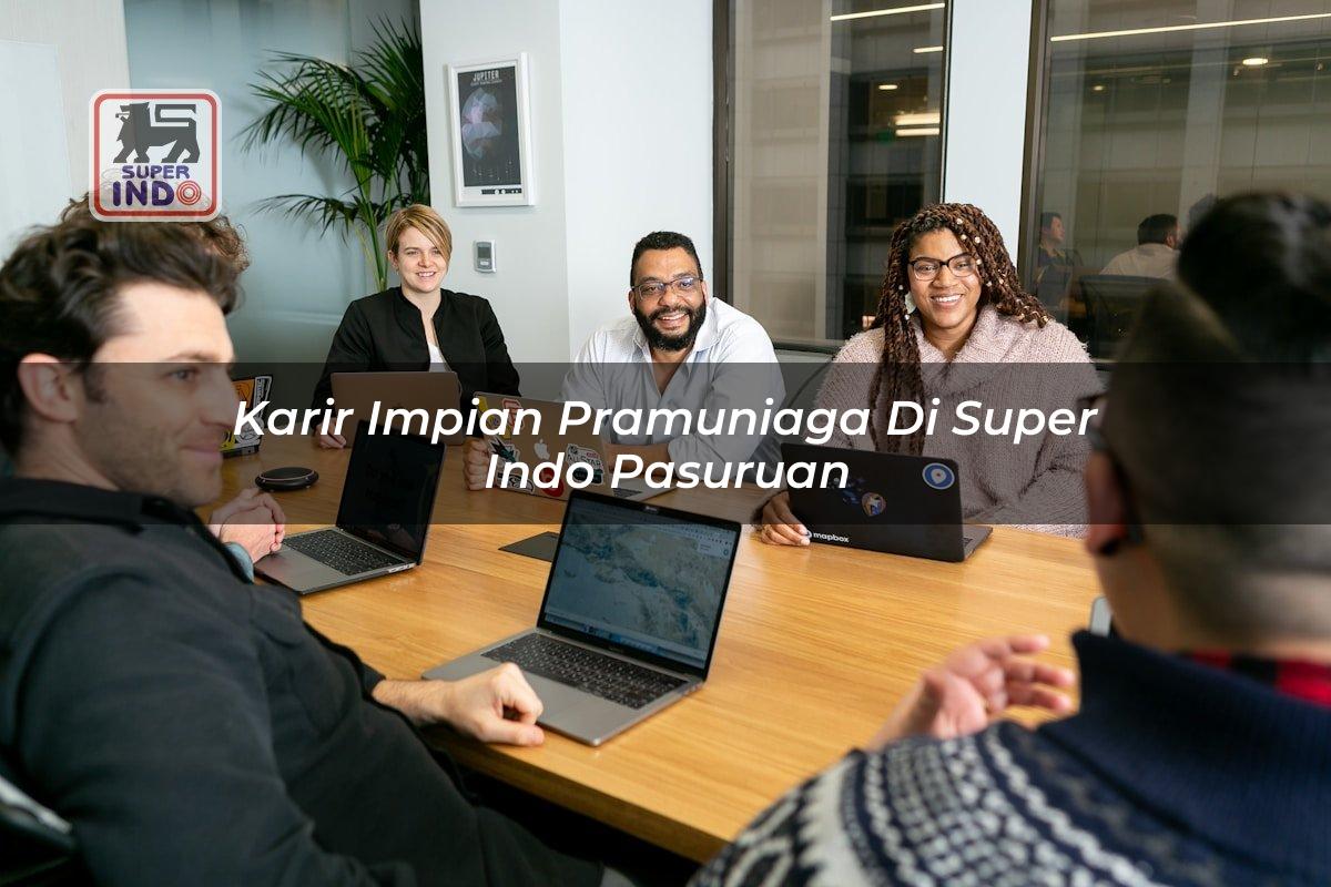 Karir Impian Pramuniaga di Super Indo Pasuruan