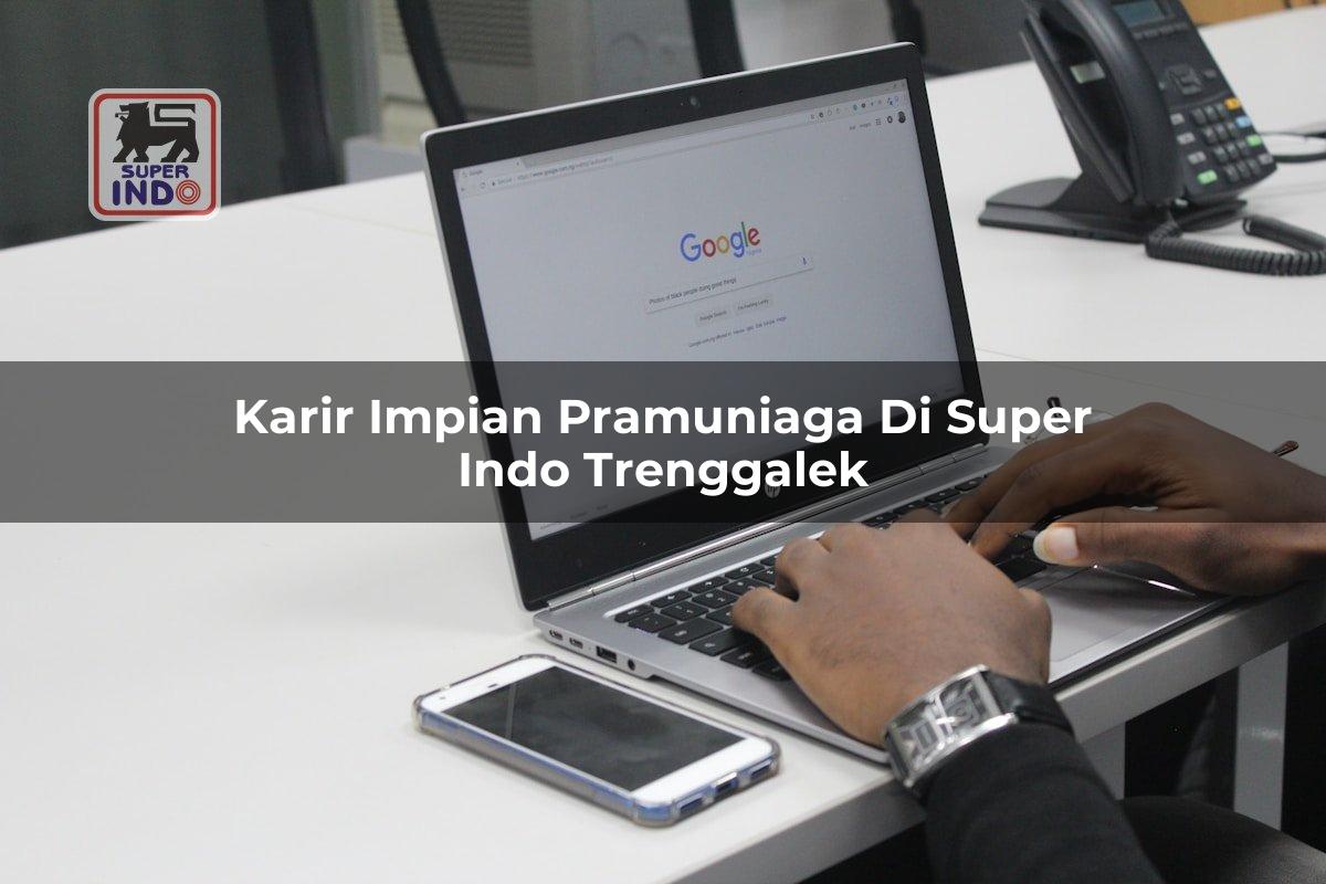 Karir Impian Pramuniaga di Super Indo Trenggalek