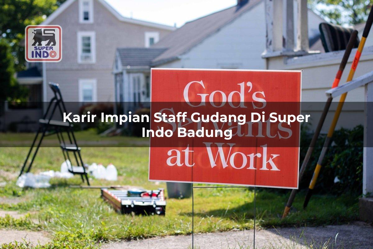 Karir Impian Staff Gudang di Super Indo Badung