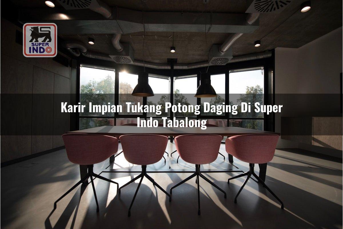 Karir Impian Tukang Potong Daging di Super Indo Tabalong