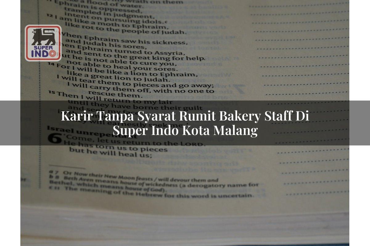 Karir Tanpa Syarat Rumit Bakery Staff di Super Indo Kota Malang